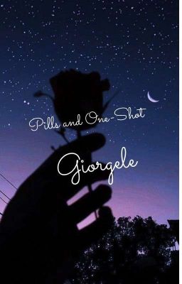 Pills and One-Shots {Giorgele}