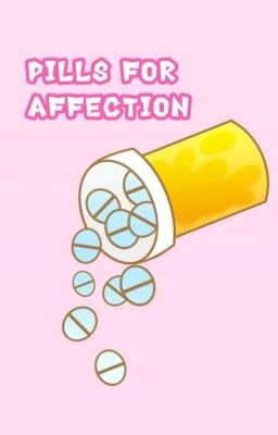 Pills for Affection