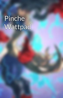 Pinche Wattpad