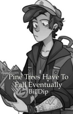 Pine Trees Have to Fall Eventually (BillDip)