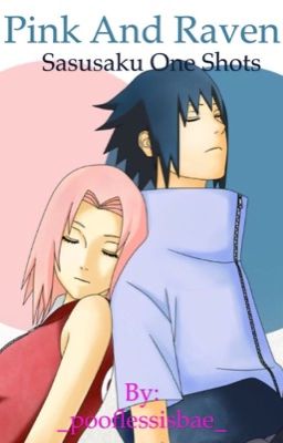 Pink and Raven (SASUSAKU ONE SHOTS)