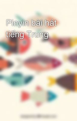 Pinyin bài hát tiếng Trung