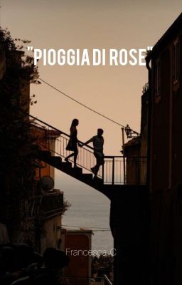 /Pioggia di rose/Irama (In Revisione)