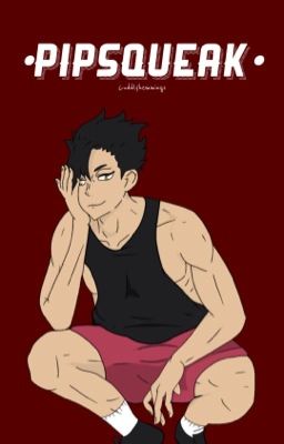 pipsqueak. → kuroo x reader
