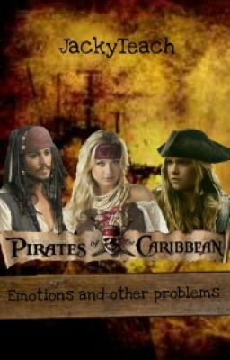 Pirates of the Caribbean - Emotions and other problems