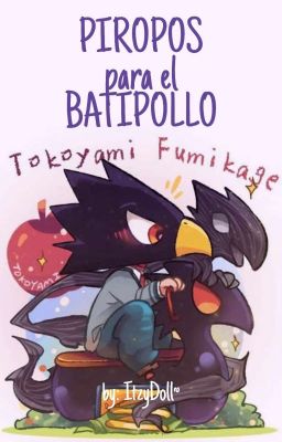 °Piropos para el Batipollo° [Tokoyami Fumikage]