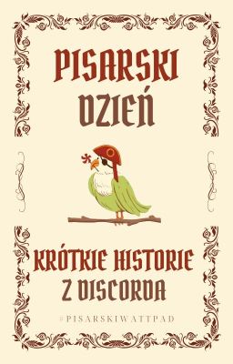 PISARSKI DZIEŃ - KRÓTKIE HISTORIE Z DISCORDA