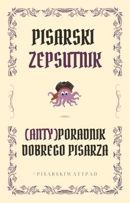 PISARSKI ZEPSUTNIK - (ANTY)PORADNIK DOBREGO PISARZA