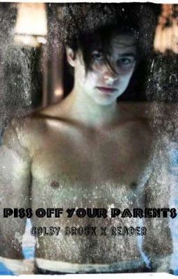 Piss Off Your Parents {Colby Brock x Reader}