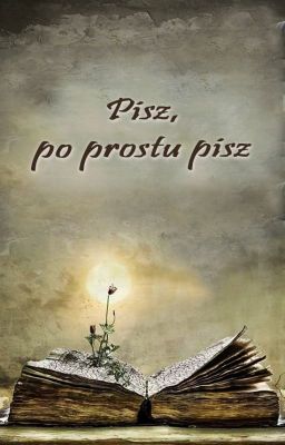 Pisz, po prostu pisz (4P)