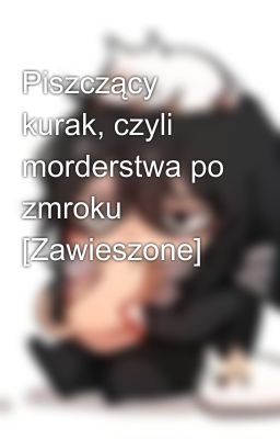 Piszczący kurak, czyli morderstwa po zmroku [Zawieszone]