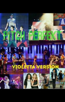 ✨pitch perfekt✨ VIOLETTA VERSION