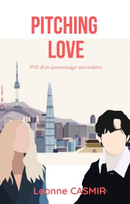 PITCHING LOVE [POINT DE VUE D'UN PERSONNAGE SECONDAIRE]