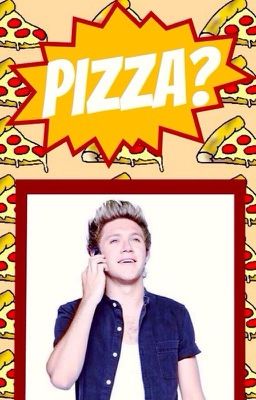 Pizza? (Niall Horan)