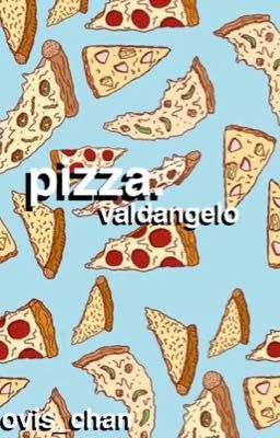 Pizza. ||Valdangelo||