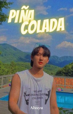 PIÑA COLADA ➹ changlix