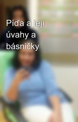 Píďa a její úvahy a básničky