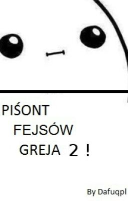 Piśont Fejsów Greja 2