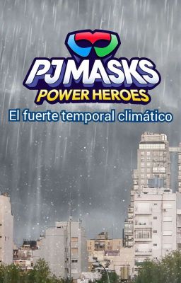 PJ Masks: El fuerte temporal climático