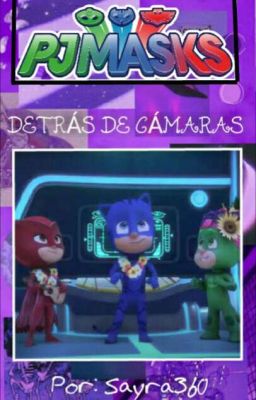 Pjmasks |Detrás de cámara - bloopers| © [Terminada]