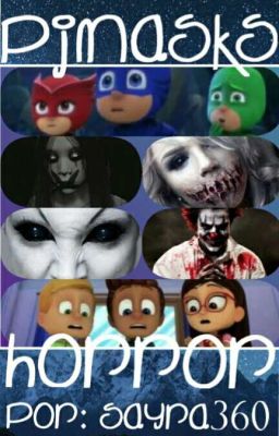 ☠️Pjmasks Horror 2021☠️ [Terminada]