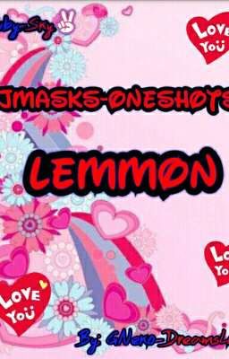 •PjMasks-OneShots [Lemmon]•