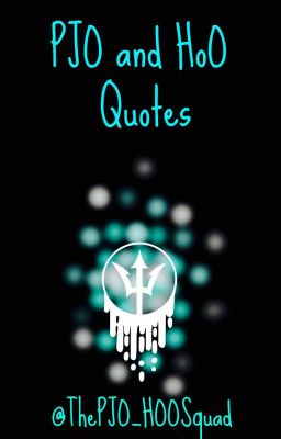 PJO and HoO Quotes