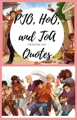 PJO, HoO, and ToA Quotes