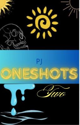 PJO Oneshots Part Two