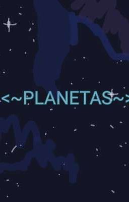 <~ PLANETAS ~> (TEMP.-1)