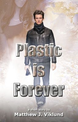 Plastic is Forever