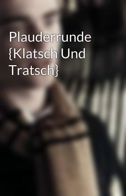 Plauderrunde {Klatsch Und Tratsch} 