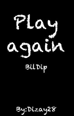 ∆Play again∆ [BillDip/ Yaoi] 