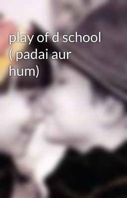 play of d school ( padai aur hum)