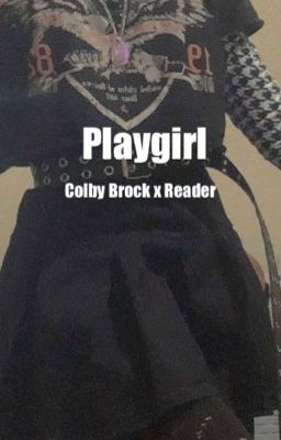 Playgirl (Colby Brock x Reader)