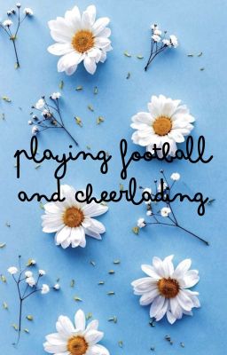 playing football and cheerleading