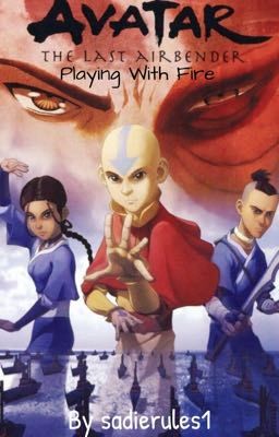 Playing With Fire | Avatar : The Last Airbender