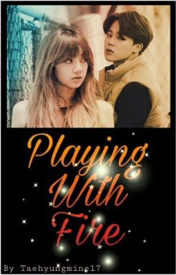 Playing With Fire (Lisa Blackpink | Jimin BTS) fanfic ✔ [Completed]