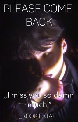 Please come back || M.yg