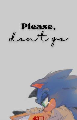 Please, Don't Go