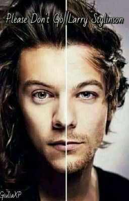 Please Don't Go|| Larry Stylinson OS