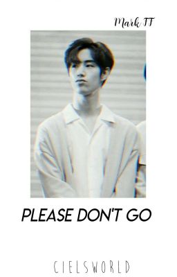 Please, don't go! -Mark FF-