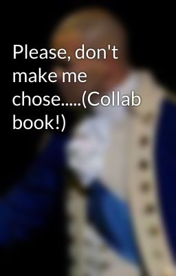 Please, don't make me chose.....(Collab book!)