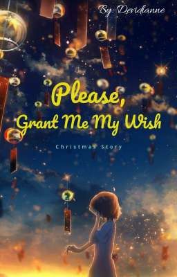 Please, Grant Me My Wish  // Christmas story//