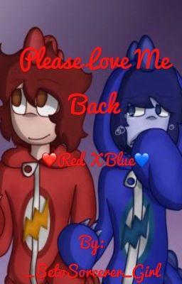 Please Love Me Back...{ BlueVacktor x RedVacktor}