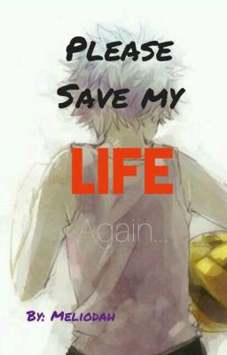 Please save my life again. (En cours)