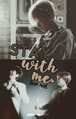 PLEASE, STAY WITH ME ↠ ᶜʰᵃⁿᵇᵃᵉᵏ ↞