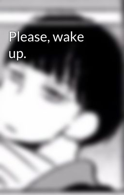 Please, wake up.