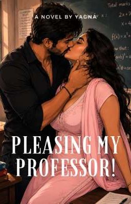 Pleasing My Professor!