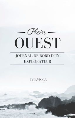 Plein ouest - Journal de bord d'un explorateur